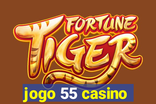 jogo 55 casino